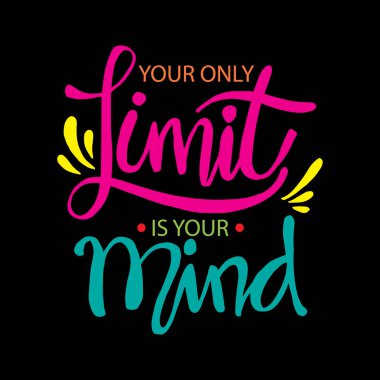 Tek sınırın zihnin. Motivasyonel alıntı.