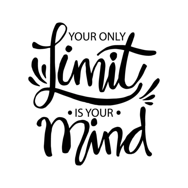 Your Only Limit Your Mind Motivational Quote — Stock Vector