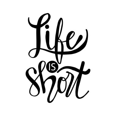 Hayat kısa el yazı hat olduğunu. Motivasyonel alıntı.