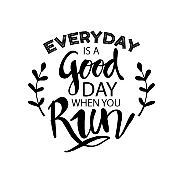 Todos Los Días Buen Día Cuando Corres Cita Motivacional — Archivo Imágenes Vectoriales
