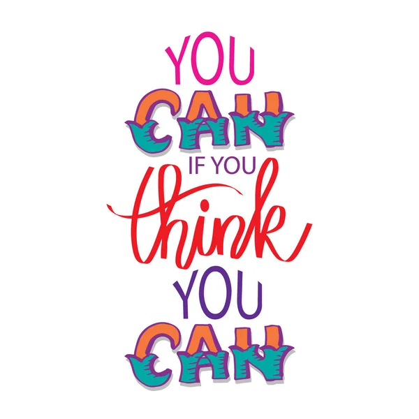 You Can You Think You Can Motivational Quote — Stock Vector