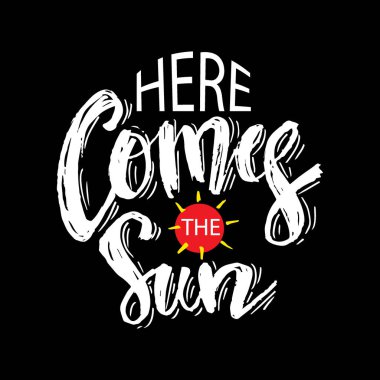 İşte güneş geliyor. El yazısı. Motivasyonel alıntı.