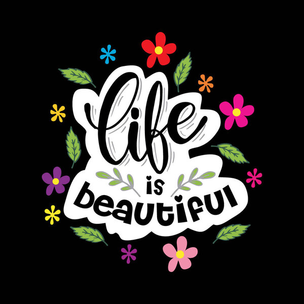 Life is beautiful card. Motivational quote. 
