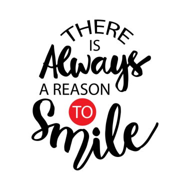 Gülümsemek için her zaman bir neden vardır. Motivasyon alıntısı. 