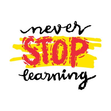 Öğrenmeyi asla bırakma. İlham verici bir alıntı. El çizimi harfler. Vektör illüstrasyonu.