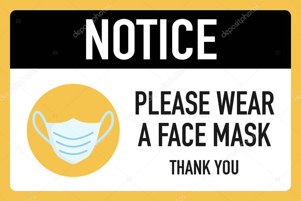 Notice please wear a face mask signage vector design concept. After the Coronavirus or Covid-19 causing the way of life of humans to change to new normal. Vector Illustration.