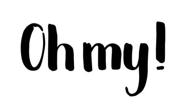 Oh benim el yazısıyla yazılan yazı yazıt, siyah vektör beyaz arka plan üzerinde. Oh Aman Tanrım kısa ünlem. Kabartma veya nefes Nida dışarı. Duygusal ifade modern fırça kalem hat. Sözlü konuşma