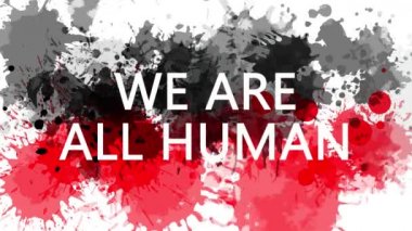 Üzerinde yazı olan animasyon afişi, slogan. Biz hepimiz insanız. Kırmızı ve siyah renkli suluboya damlalarıyla çizilmiş arkaplan. ABD 'de siyah cinayetlerine karşı protesto.