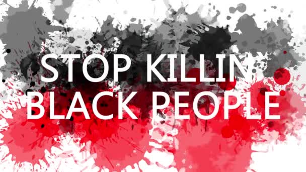 Banner de animação com inscrição, slogan. Pára de matar pessoas negras. Fundo desenhado com gotas de aquarela de cores vermelhas e pretas. Protesto contra assassinatos negros nos EUA . — Vídeo de Stock