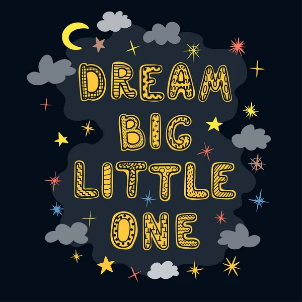Dream big little one - zabawny plakat przedszkola z napisem — Wektor stockowy