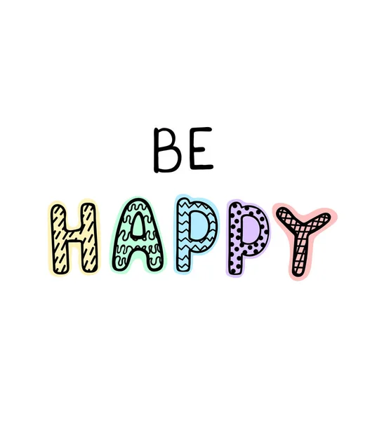 Be happy- fun hand drawn nursery poster with lettering — Stock Vector