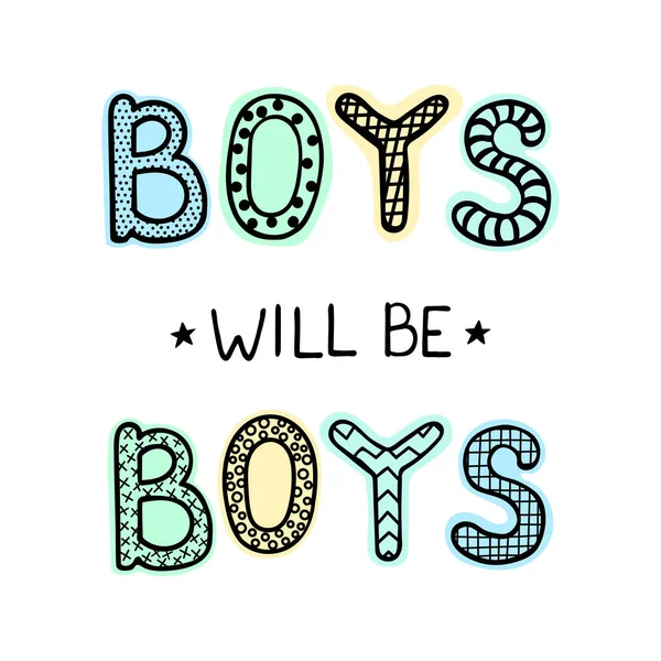 Les garçons seront des garçons- affiche de pépinière dessinée à la main amusante avec lettrage — Image vectorielle