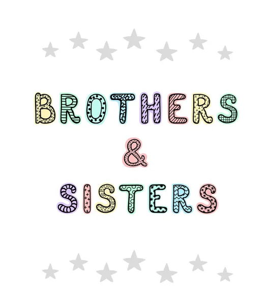 Irmãos e irmãs - divertido cartaz de berçário desenhado à mão com letras — Vetor de Stock