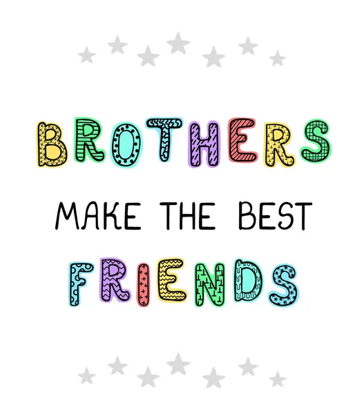 Brüder schließen beste Freunde - lustiges handgezeichnetes Kinderzimmer-Plakat mit Schriftzug — Stockvektor