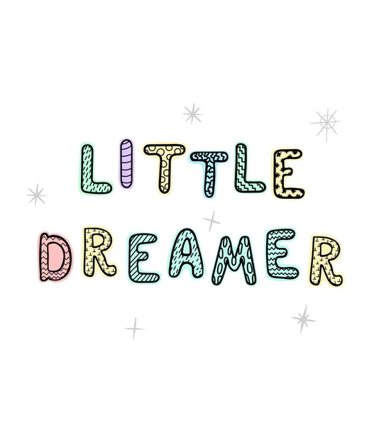 Pequeño soñador - divertido cartel infantil dibujado a mano con letras — Vector de stock
