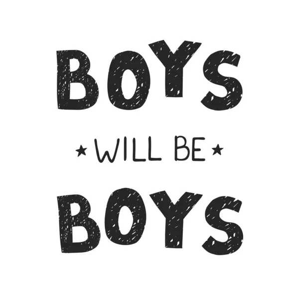 Les garçons seront des garçons- affiche de pépinière dessinée à la main amusante avec lettrage — Image vectorielle