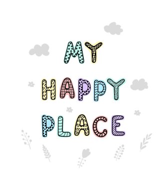 Benim mutlu yerim- eğlenceli el çizimi bebek odası posterim.