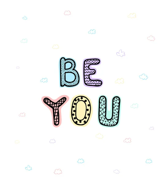 Be you- affiche de pépinière dessinée à la main amusante avec lettrage — Image vectorielle