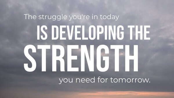 A motivational graphic featuring an inspirational quote on a dramatic gray and pink cloudy sky. The text says "The struggle you're in today IS DEVELOPING THE STRENGTH you need for tomorrow."