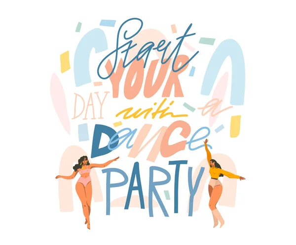 Mão desenhado vetor abstrato estoque plana ilustração gráfica com jovens mulheres dançantes felizes, e Comece o seu dia com uma festa de dança lettering isolado em formas de colagem branca fundo —  Vetores de Stock