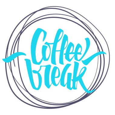 Kahve molası yazı. Modern el yazısı poster. Güzel tipografi. Vektör çizim.