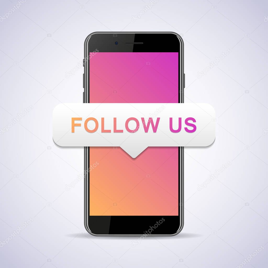 Smartphone with follow us speech bubble. Vector illustration.
