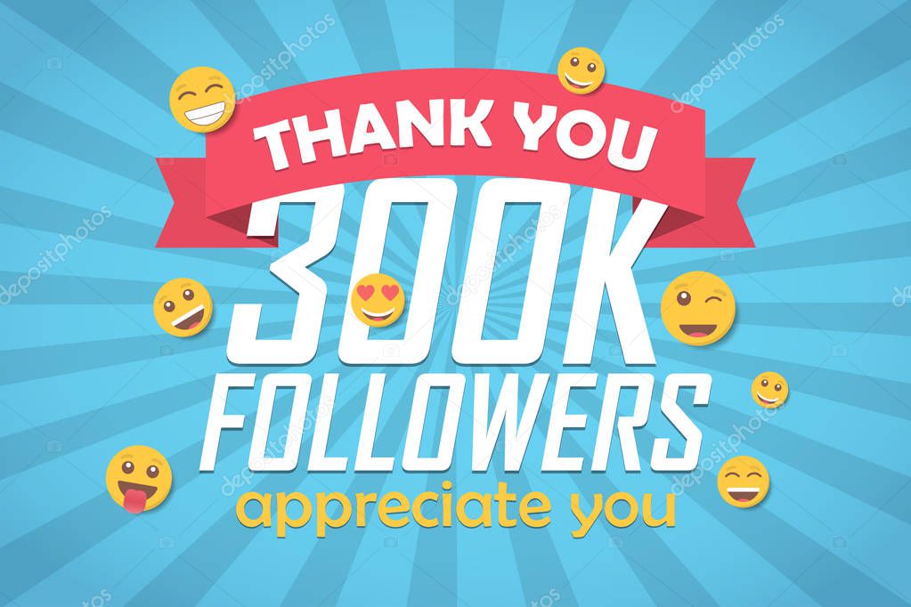 Thank you 300k followers congratulation background with emoticon. Vector illustration