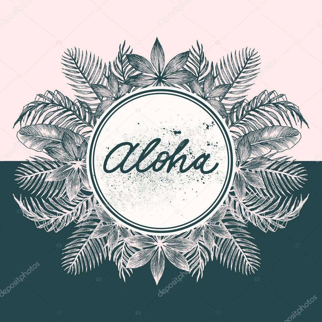 Tropical palm leaves. Jungle round illustration with Aloha inscription and aralia coconut leaves. Design template. High detailed botanical sketch. Vector illustration