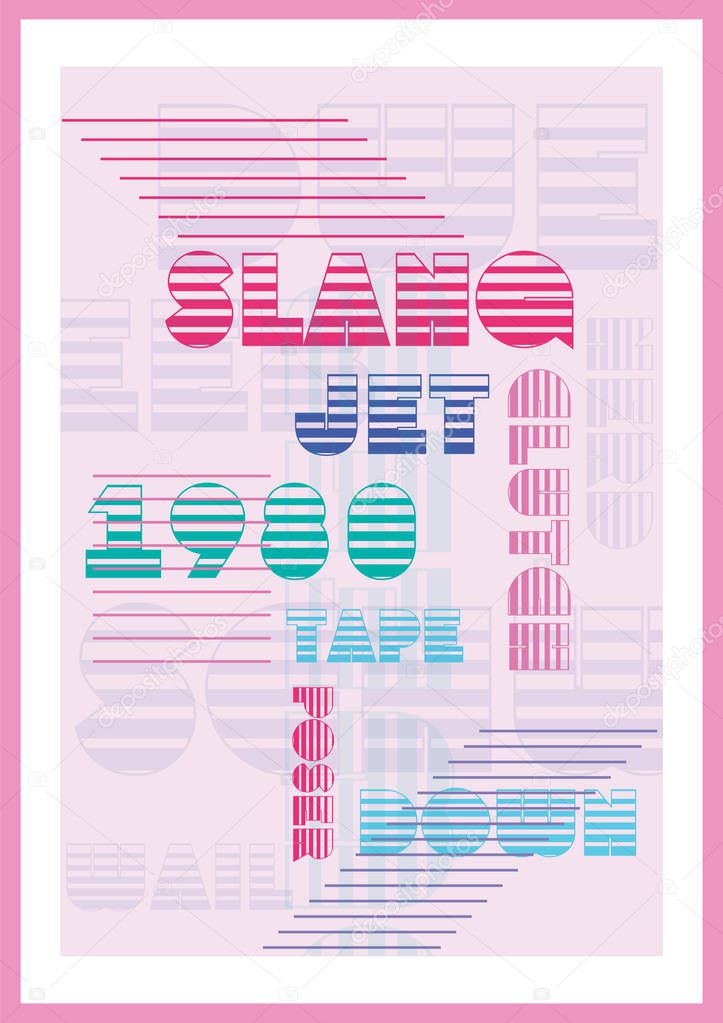 1980s retro poster. Lines, colours and slang words. Pink.