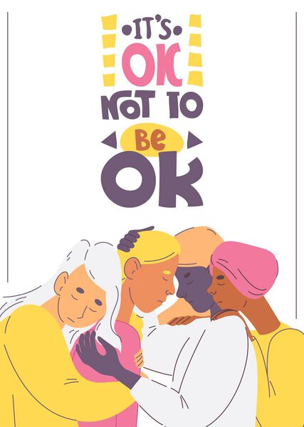 It s ok not to be ok poster. Women supporting eachother, hugging with closed eyes. Non violent communication concept illustration.