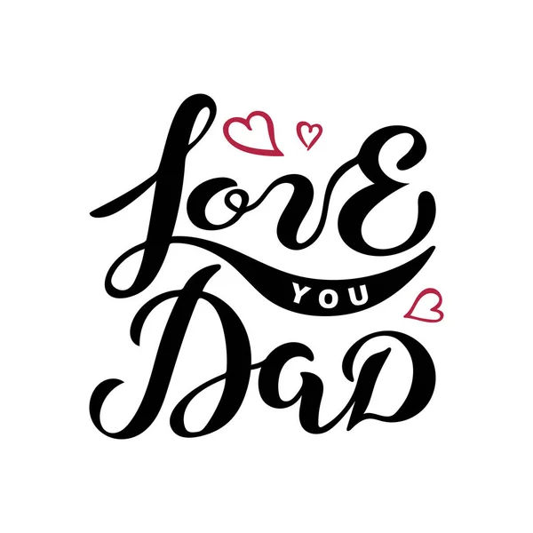 Love You Dad Text Isolated Background Hand Drawn Lettering Love — Stock Vector