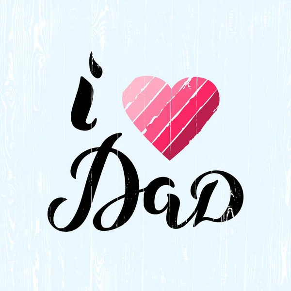 Love Dad Text Heart Isolated Textured Background Hand Drawn Lettering — Stock Vector