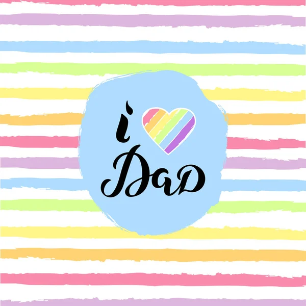 Love Dad Text Rainbow Heart Background Hand Drawn Lettering Love — Stock Vector