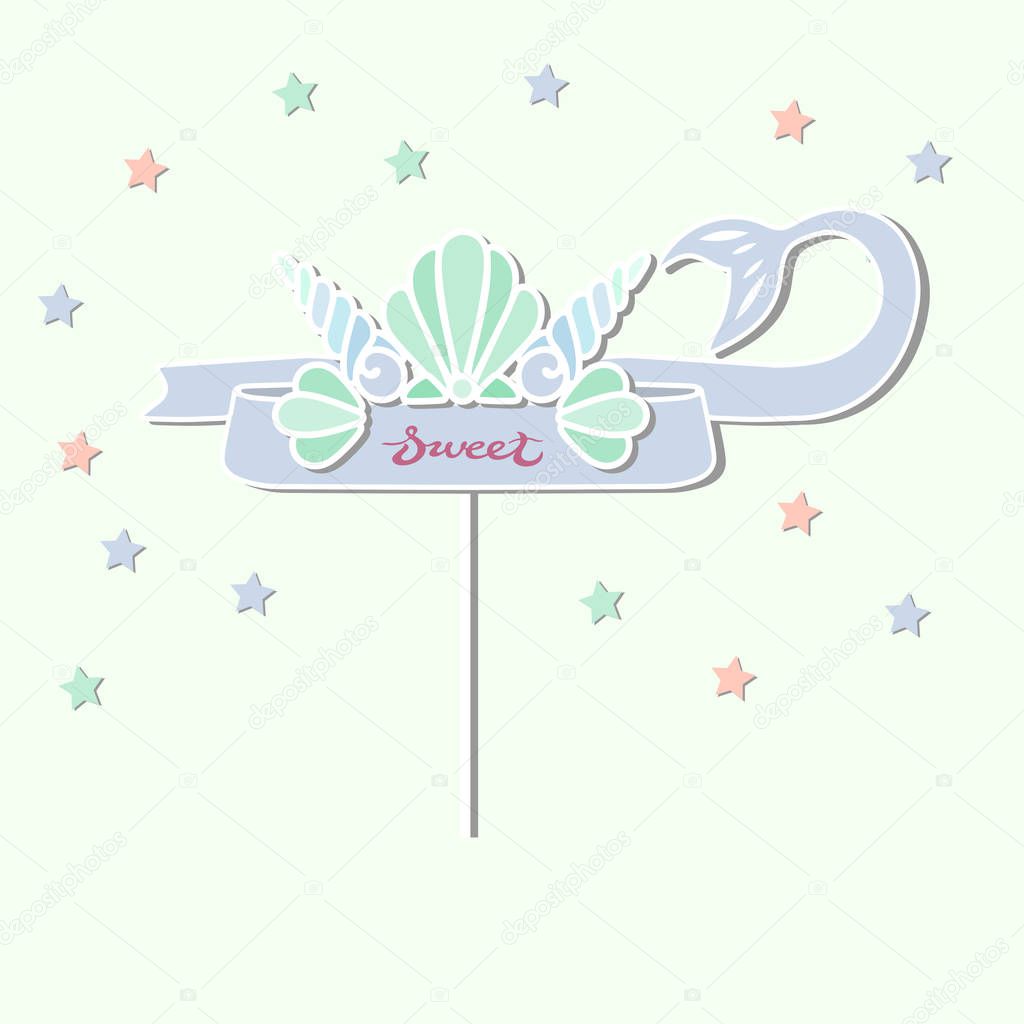Vector illustration with Mermaid Sea Shell Crown and ribbon with Mermaid Tail as topper, patch, sticker. Topper or decoration for Birthday, Mermaid style Party, One year birthday.