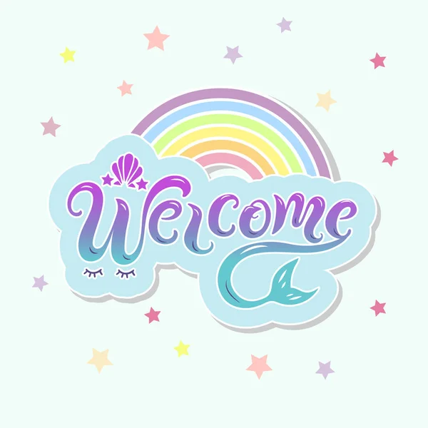 Mermaid Kuyruk Rainbow Ile Hoş Geldiniz Yazısı Yazısı Karşılama Logo — Stok Vektör