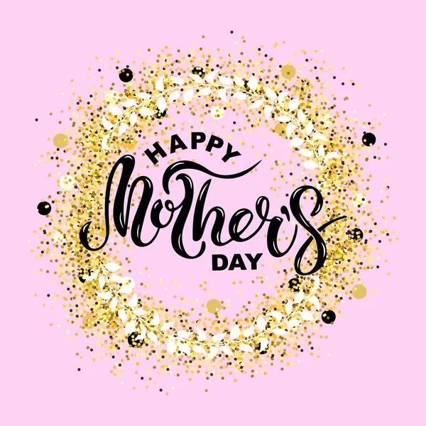 Happy Mother Day Pink Background Golden Confetti Wreath Handwritten Lettering — Stock Vector
