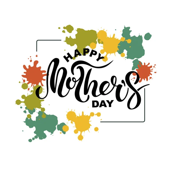 Happy Mother Day Paint Staines Frame Handwritten Lettering Mother Day — Stock Vector