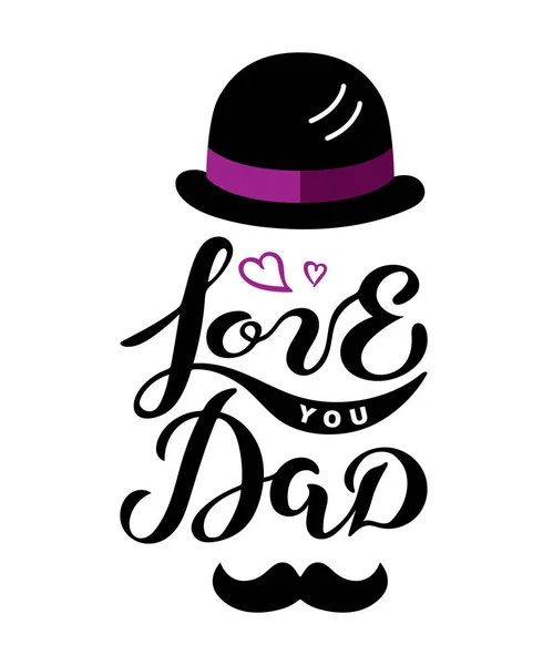 Love You Dad Text Bowler Hat Mustache Isolated Background Hand — Stock Vector