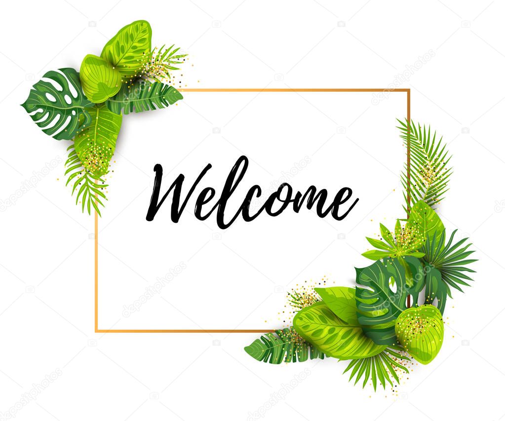 Welcome card. Green summer tropical background with exotic leaves and golden frame. Place for text. Vector illustration for flyer, invitation, ecological concept, wedding, web, announcement.