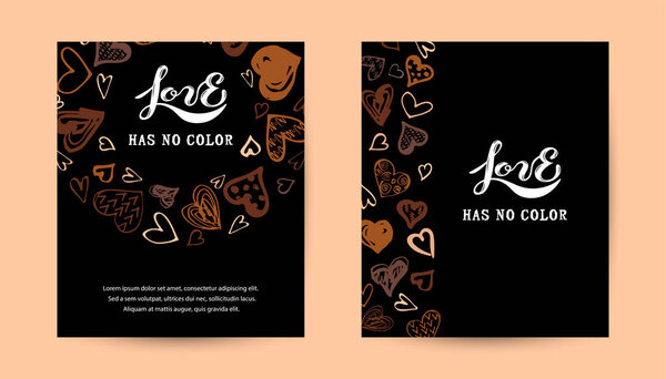 Love has no color lettering. Hand drawn style hearts on black background. Equality concept. Stop racism concept. Black lives matter. Place for text. Vector illustration set.