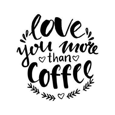 Elle çizilmiş kahve hakkında el yazısı alıntısı. Seni el yazısıyla yazılmış kahveden daha çok seviyorum