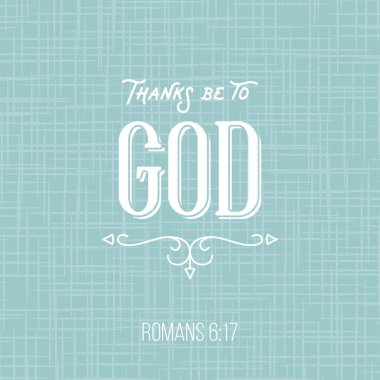 Teşekkürler Tanrım, Romalılar İncil alıntı, tipografik poster yazdırma, vektör çizim için olmak