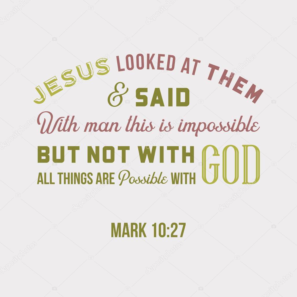 biblical phrase from mark 10:27, with god all things are possible, for use as printing and poster