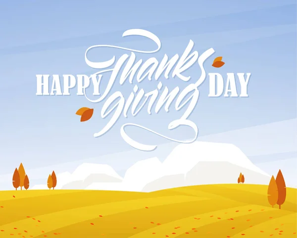Autumn rural landscape with fields, hand lettering of Happy Thanksgiving Day and fall leaves. — Stock Vector