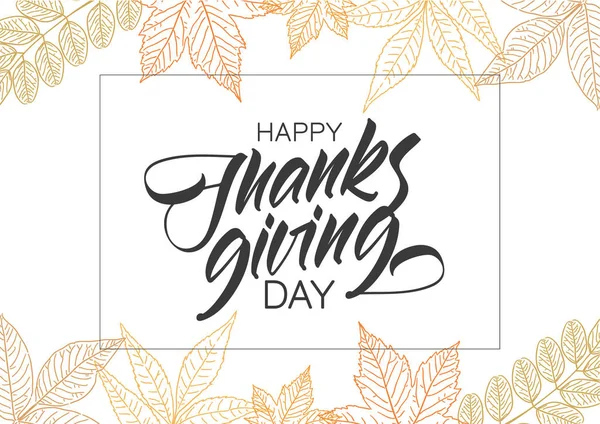 Handwritten elegant type lettering of Happy Thanksgiving Day with hand drawn autumn leaves. — Stock Vector