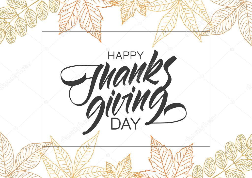 Handwritten elegant type lettering of Happy Thanksgiving Day with hand drawn autumn leaves.
