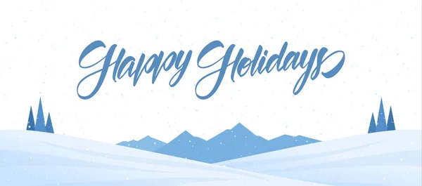 Mountains winter snowy landscape with handwritten lettering of Happy Holidays. Christmas banner — Stock Vector