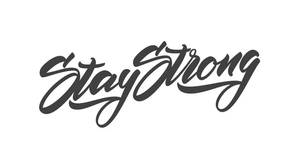 스테이 스트롱의 필기 현대 형 문자. 타이포그래피 디자인 — 스톡 벡터