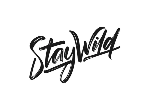 Ilustração vetorial: Letras caligráficas manuscritas de Stay Wild . —  Vetores de Stock