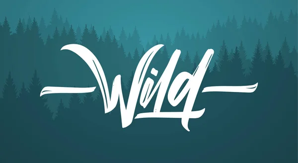 Vector illustratie: handgeschreven penseeltype belettering van wild op Pine Forest achtergrond — Stockvector